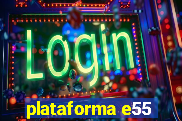 plataforma e55